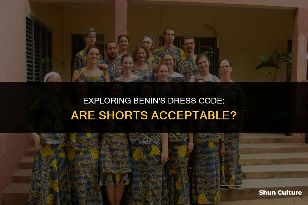 is it ok to wear shorts in benin