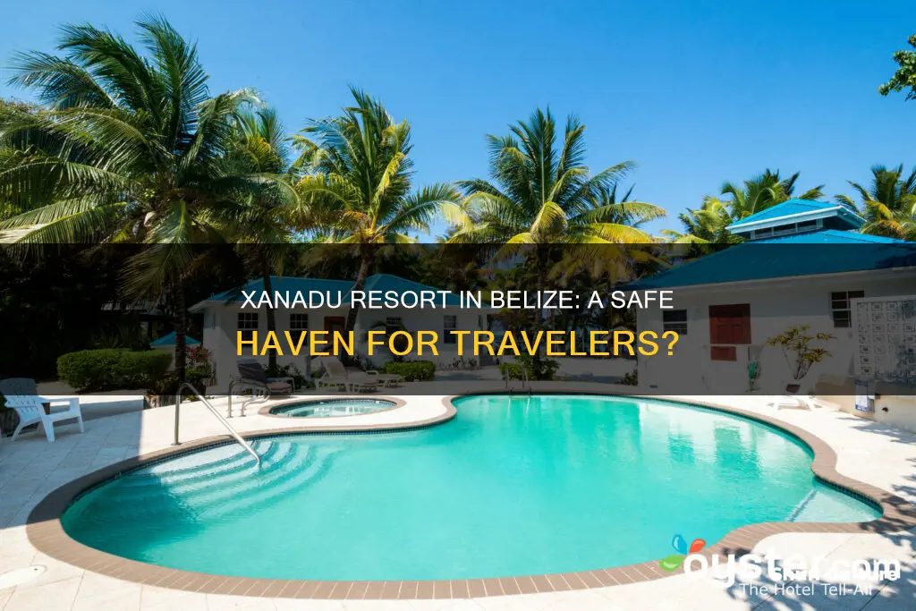 is it safe at the xanadu resort in belize