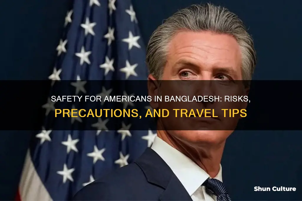 is it safe for americans in bangladesh