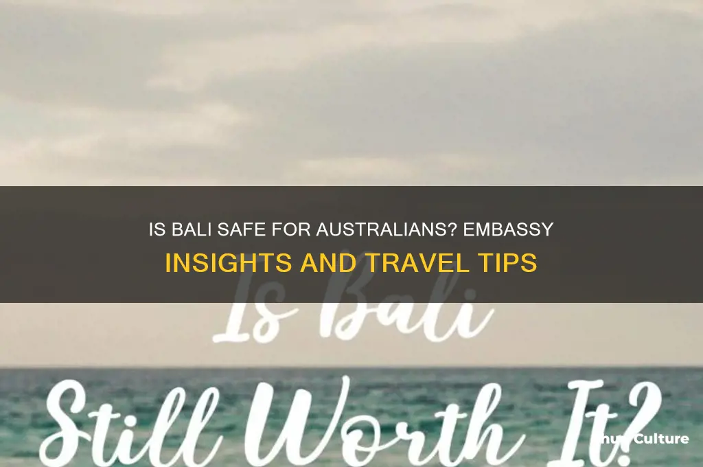 is it safe to go to bali australian embassy