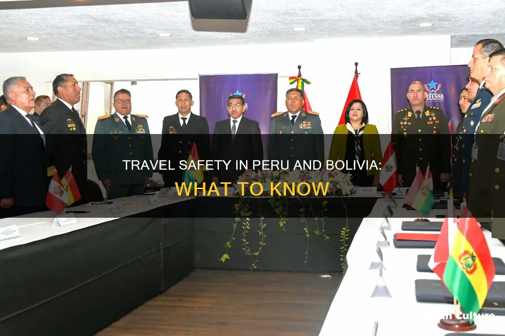 is it safe to travel in peru and bolivia