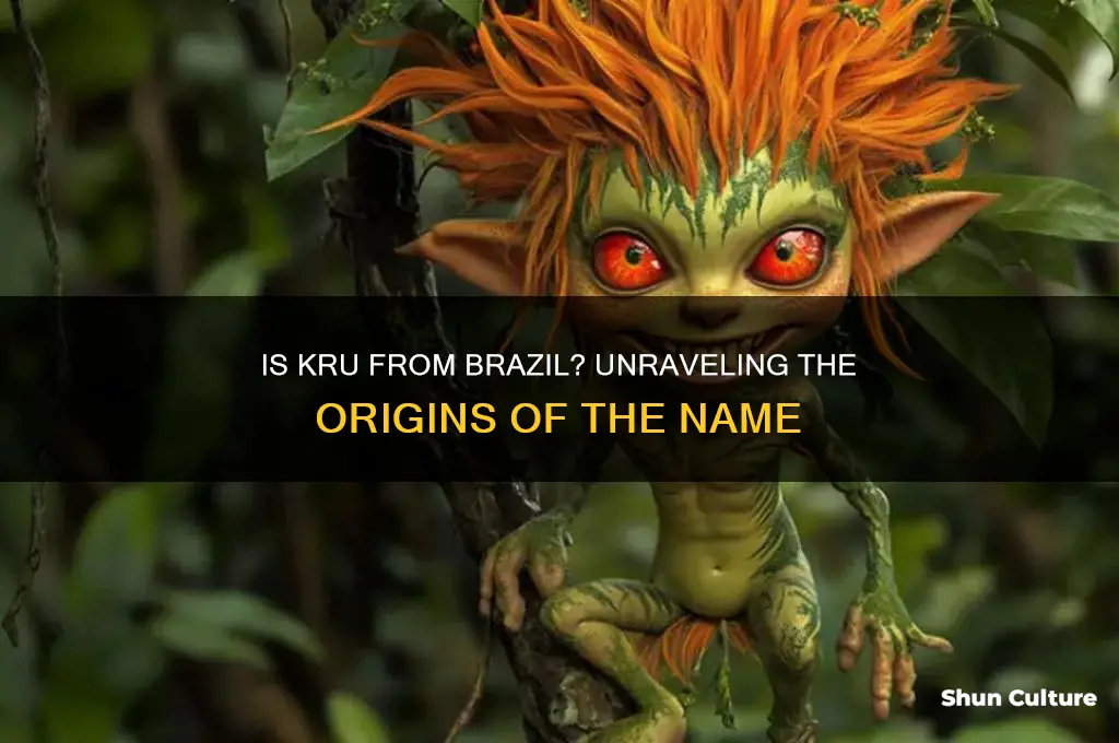 is kru from brazil