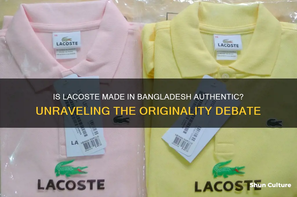 is lacoste made in bangladesh original