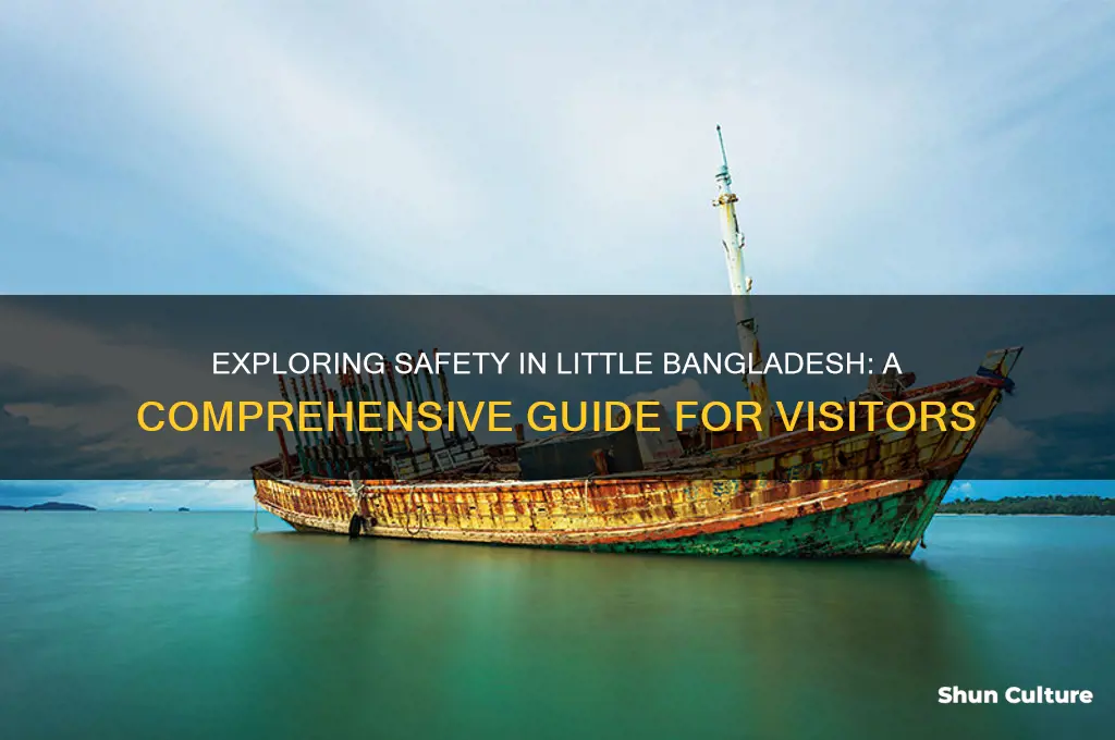 is littel bangladesh safe