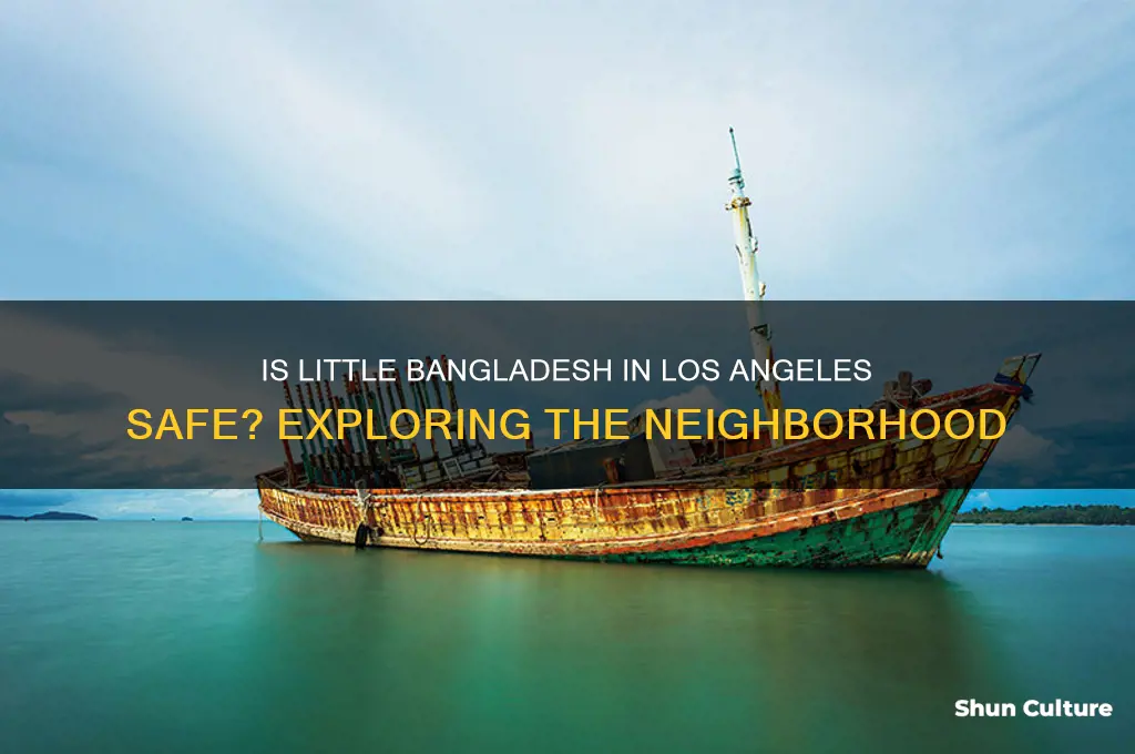 is little bangladesh los angeles safe