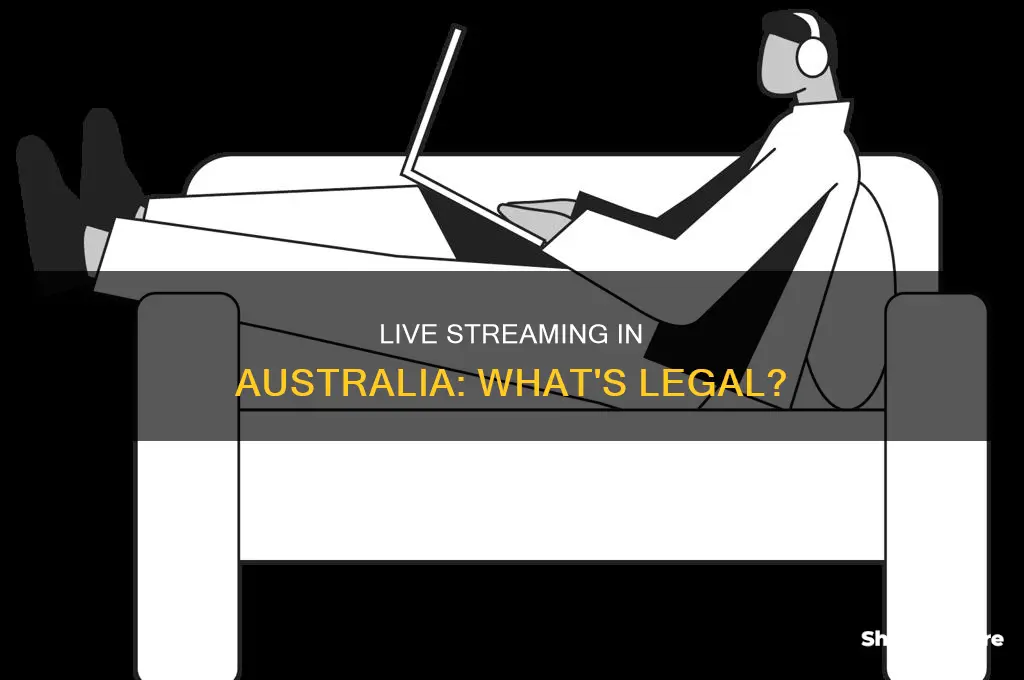 is live streaming illegal in australia