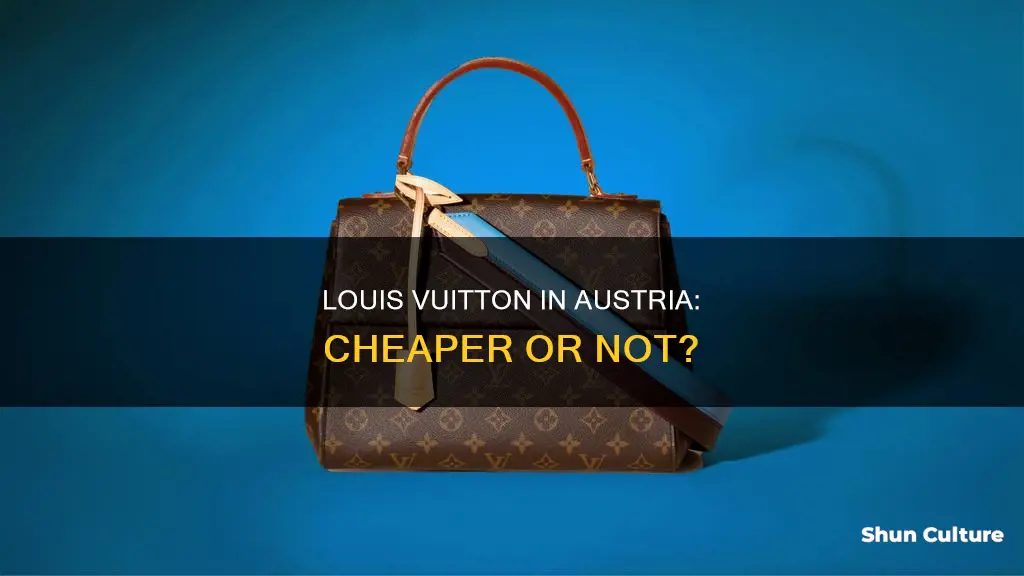 is louis vuitton cheaper in austria