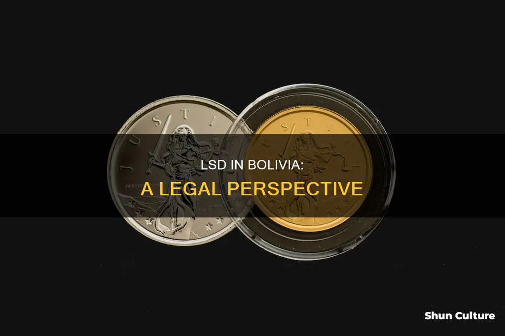 is lsd legal in bolivia