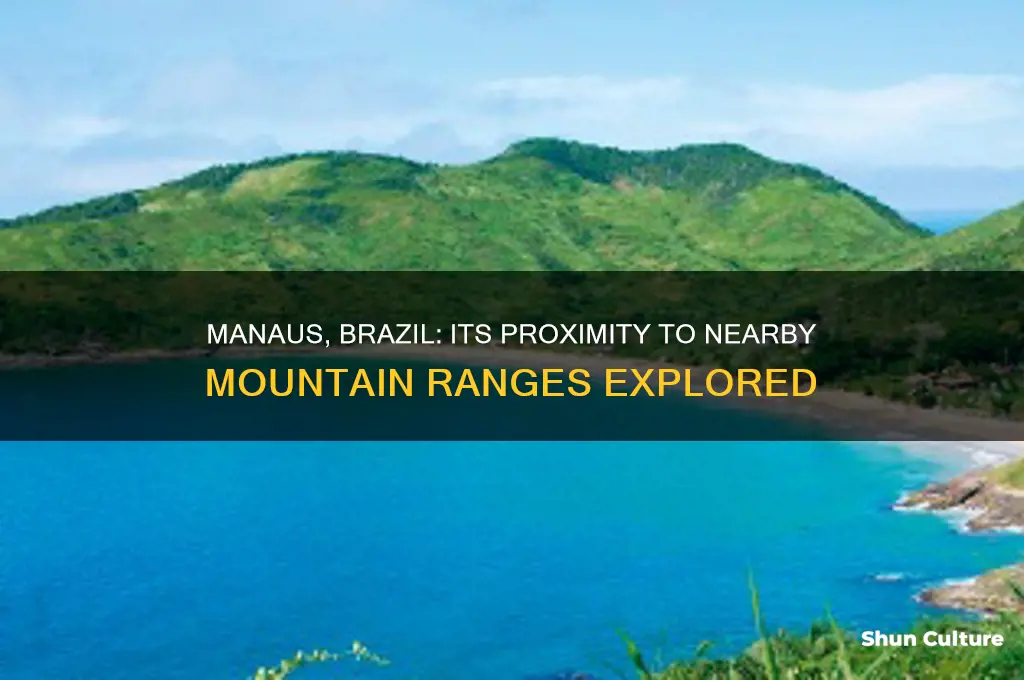 is manaus brazil near a mountain range