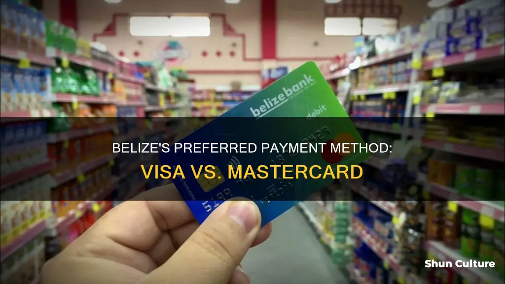 is mastercard or visa most accep ted in belize