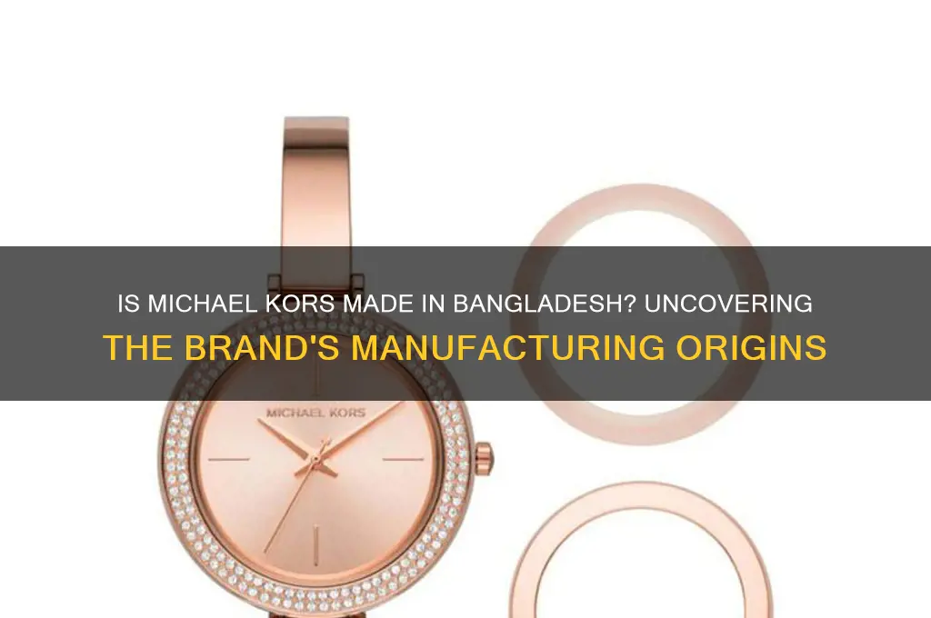 is michael kors made in bangladesh