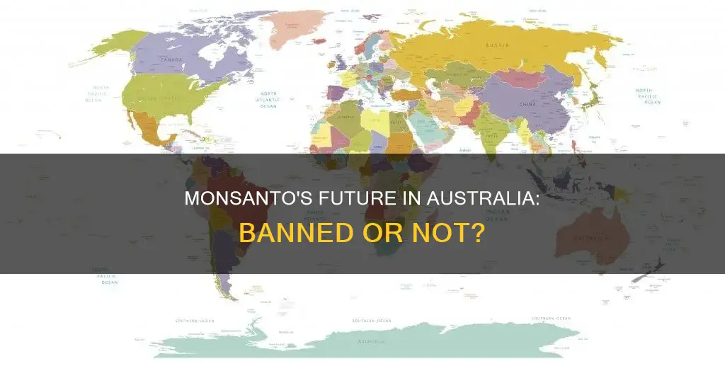 is monsanto banned in australia