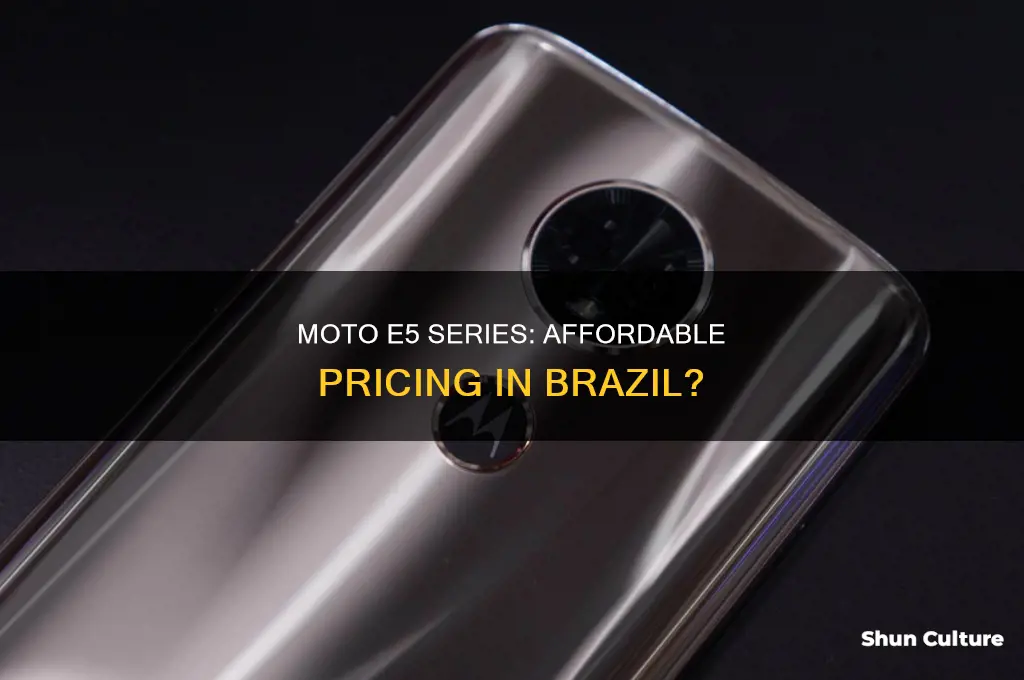 is moto e5 series cost less in brazil