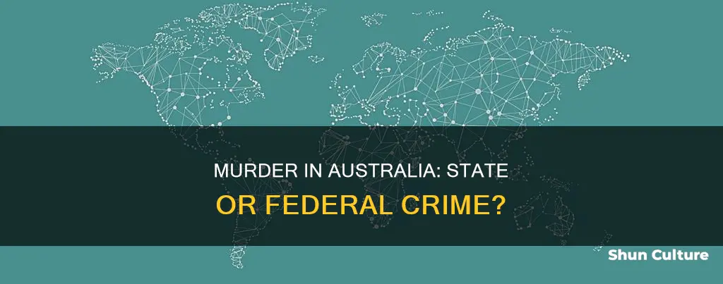 is murder a state or federal crime in australia