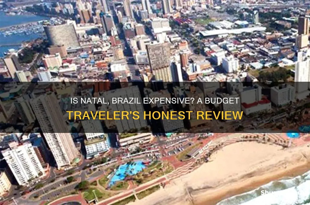 is natal brazil expensive