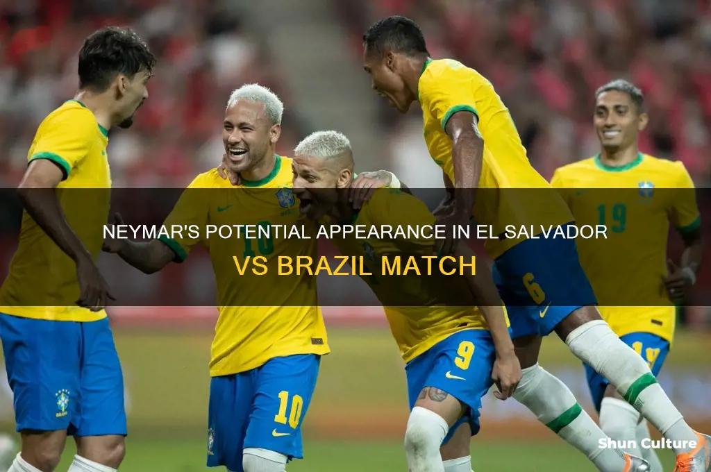 is neymar going to play in el salvador vs brazil