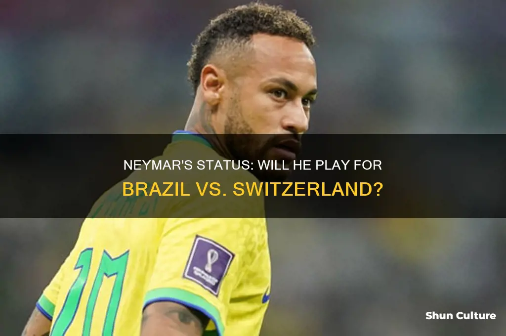 is neymar playing for brazil against switzerland
