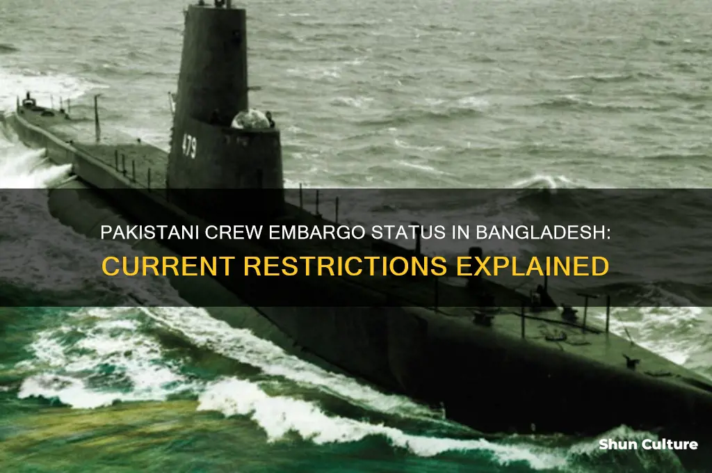 is pakistani crew on embargo list in bangladesh