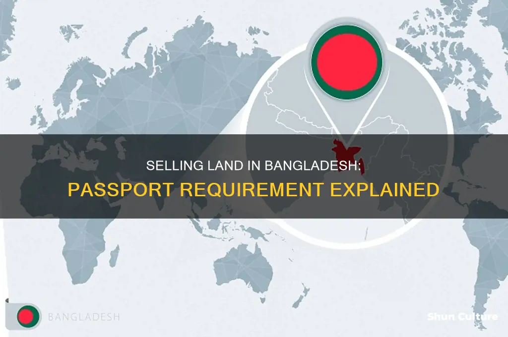 is passport is required to sell land in bangladesh