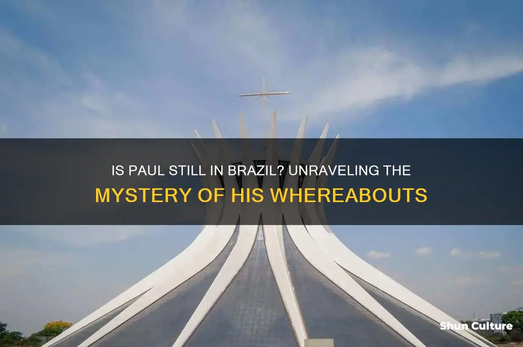 is paul still in brazil