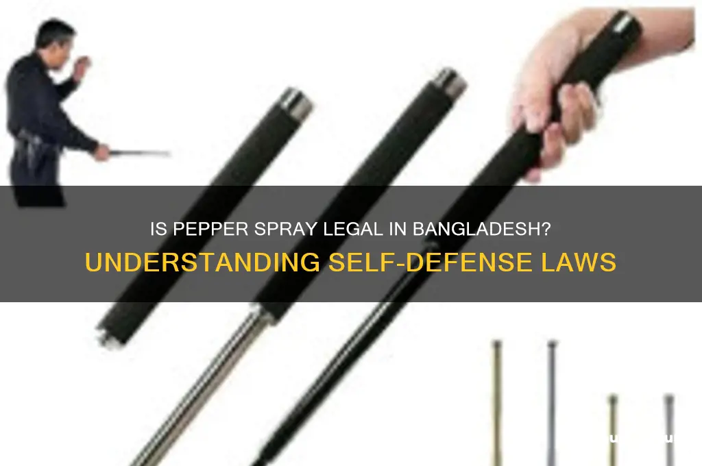 is pepper spray legal in bangladesh