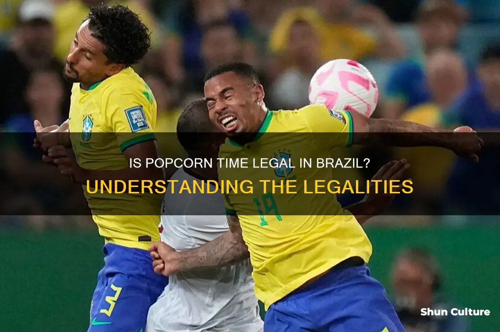 is popcorn time legal in brazil