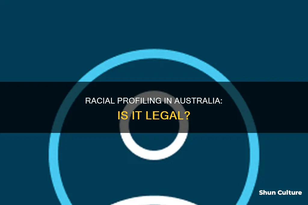 is racial profiling illegal in australia