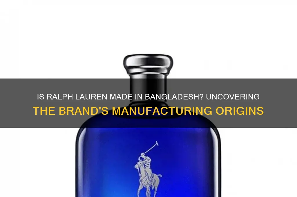 is ralph lauren made in bangladesh