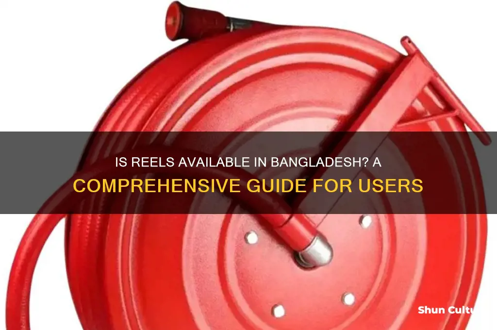 is reels available in bangladesh