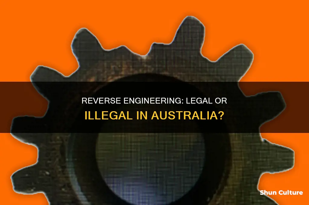 is reverse engineering illegal australia