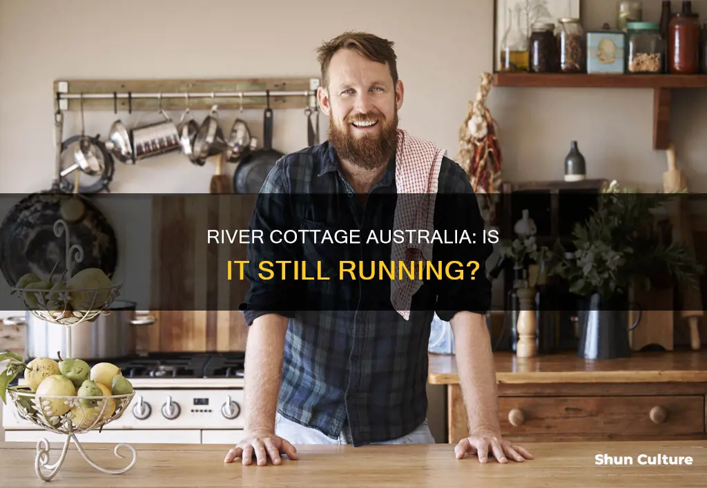 is river cottage australia still being made