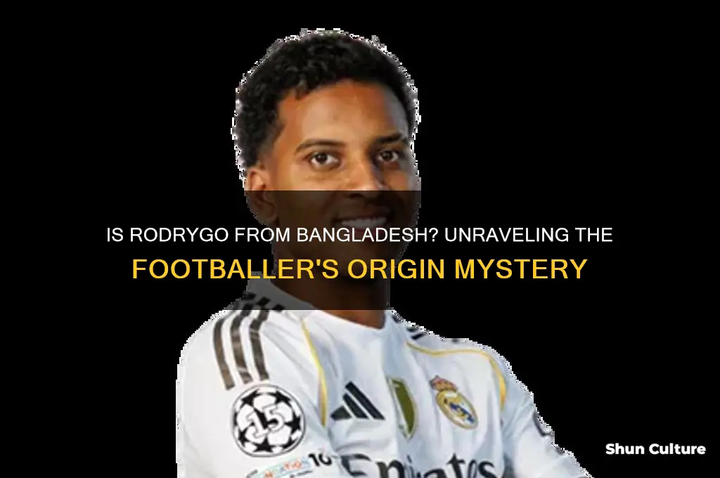 is rodrygo from bangladesh