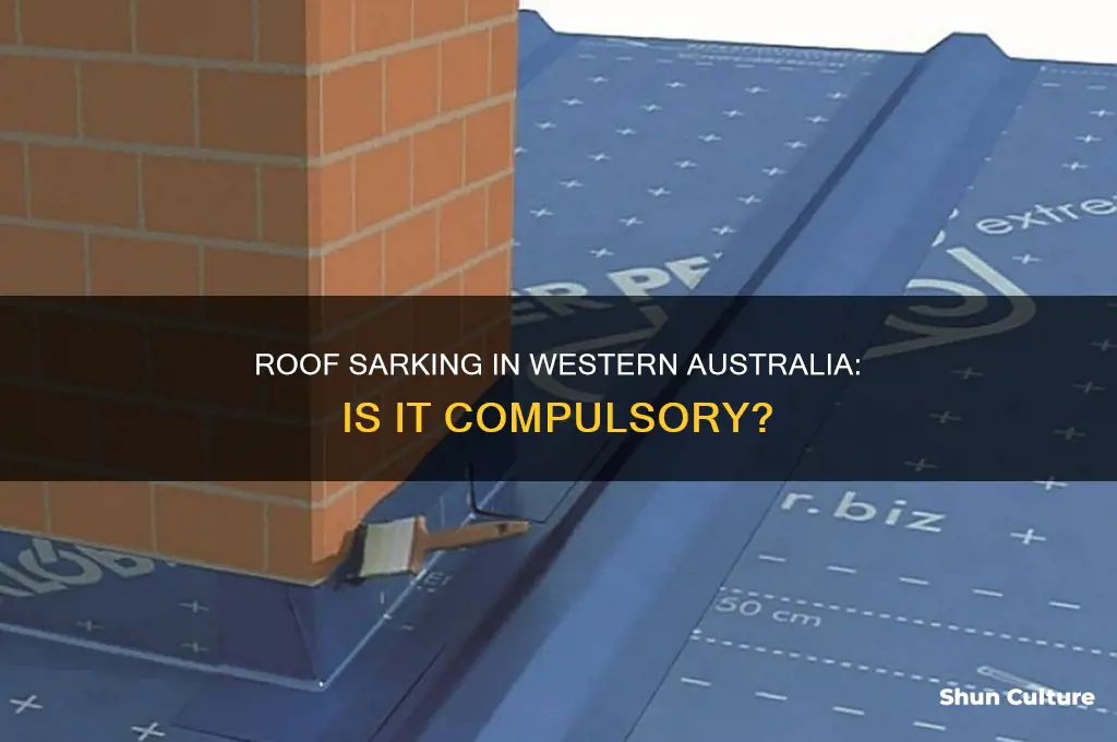 is roof sarking mandatory in western australia