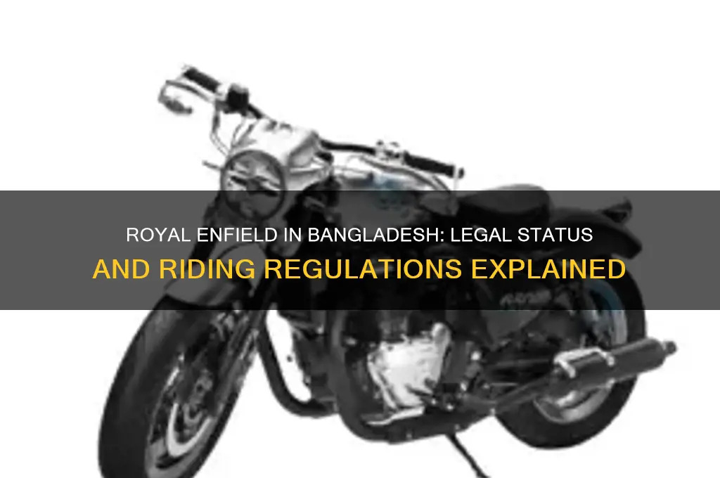 is royal enfield allowed in bangladesh