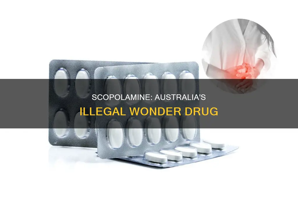 is scopolamine illegal in australia