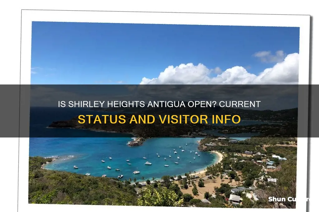 is shirley heights antigua open