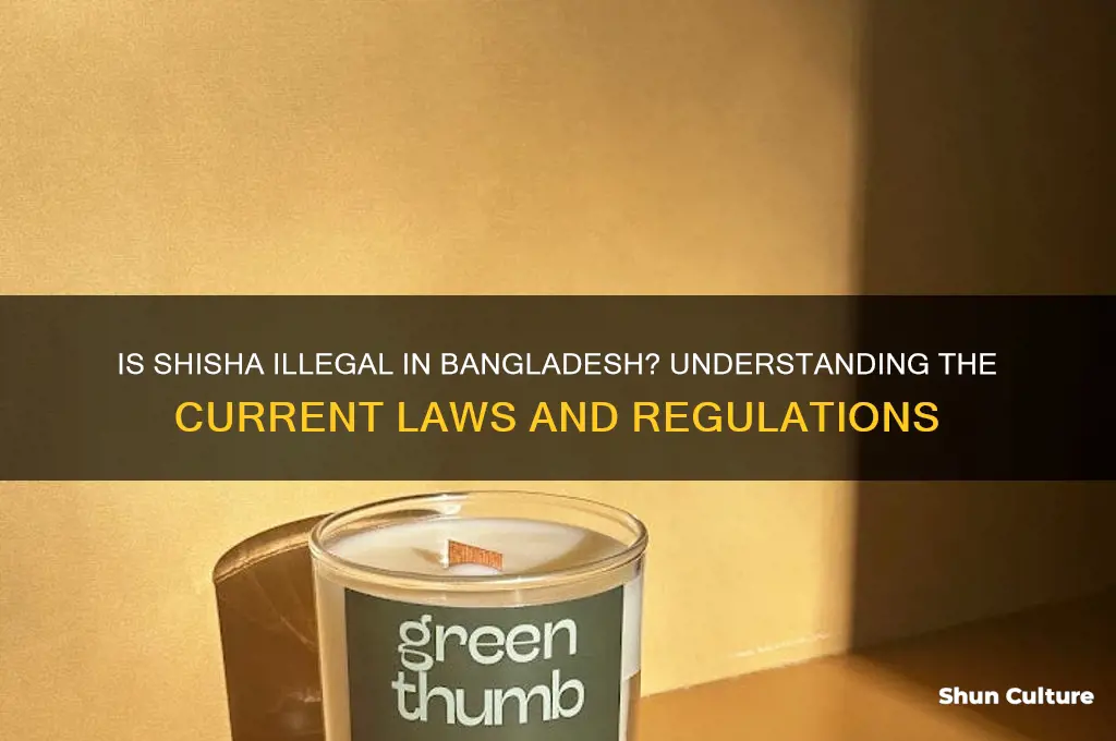 is shisha illegal in bangladesh