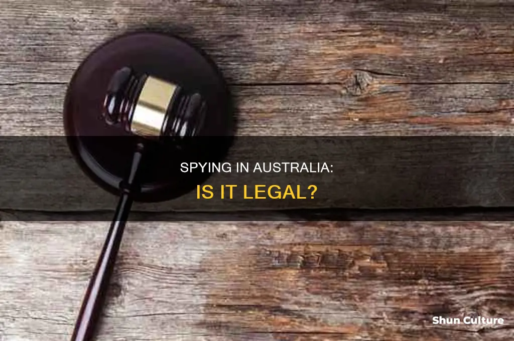 is spying illegal in australia