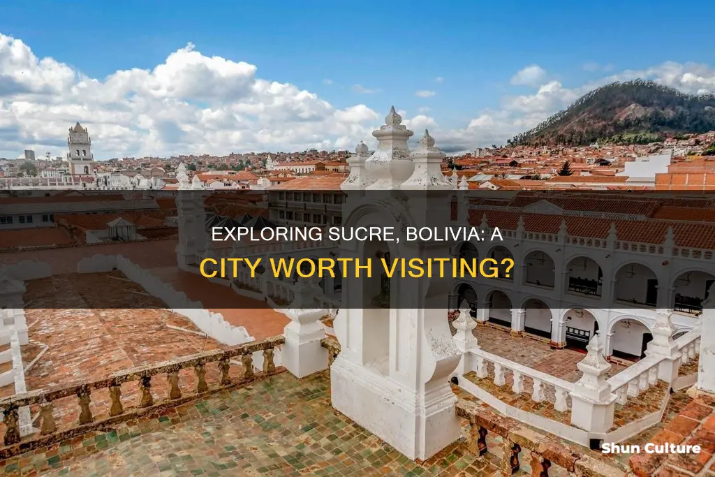 is sucre bolivia worth visiting