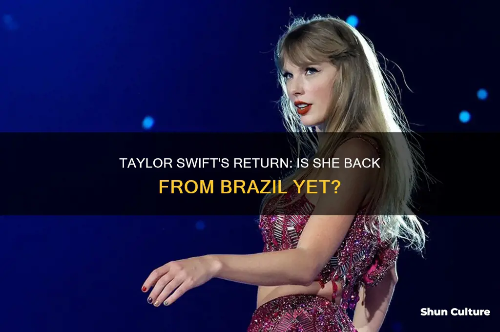 is taylor swift back from brazil