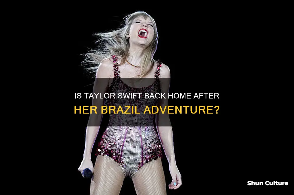 is taylor swift home from brazil