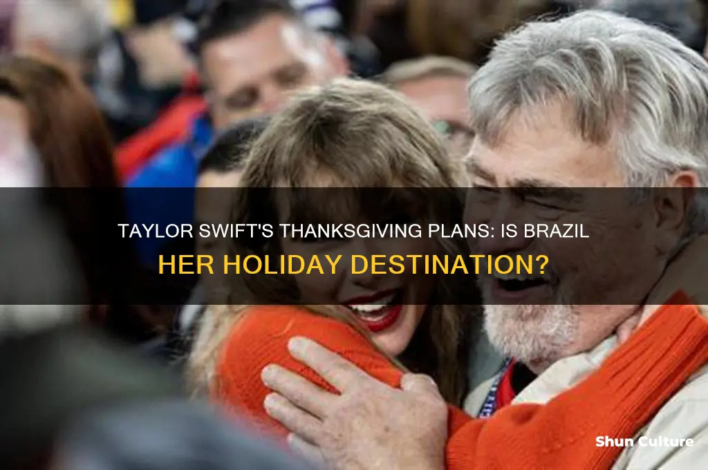 is taylor swift staying in brazil for thanksgiving