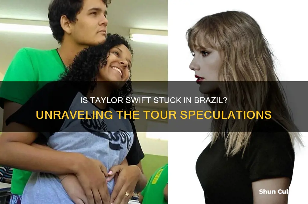 is taylor swift stuck in brazil