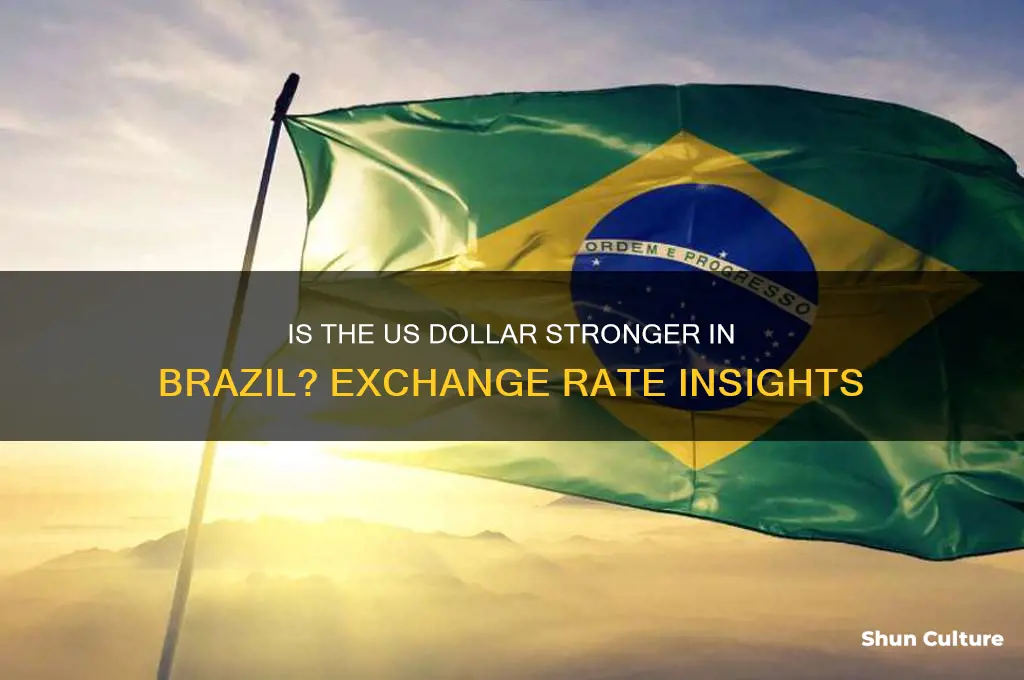 is the american dollar worth more in brazil