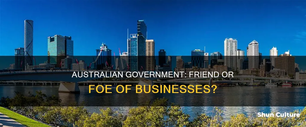 is the australian government conducive to business