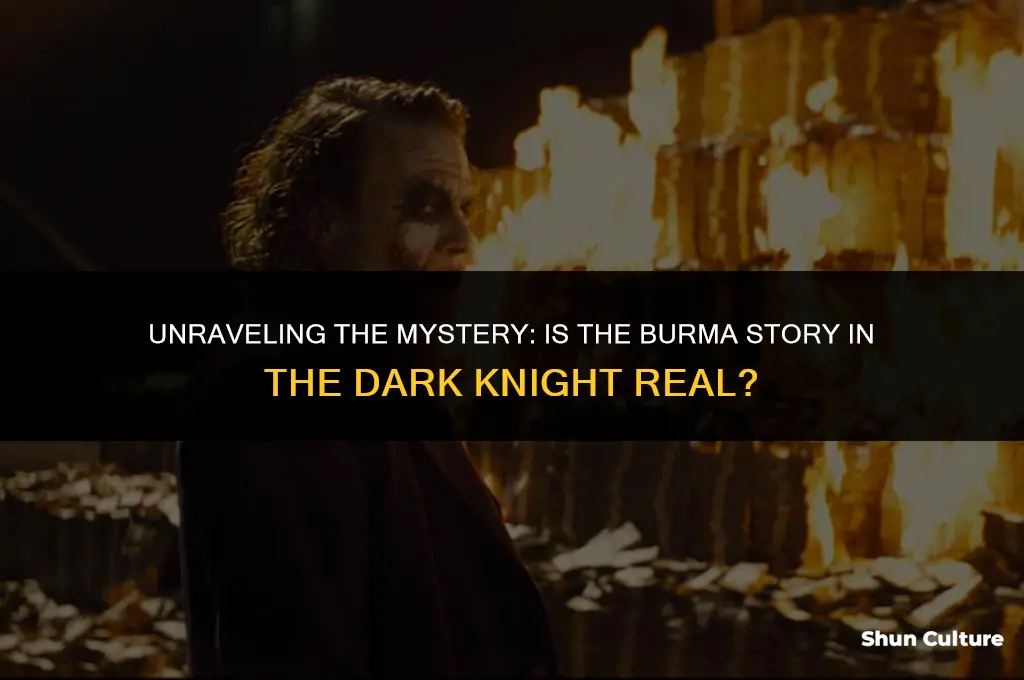 is the burma story from dark knight real