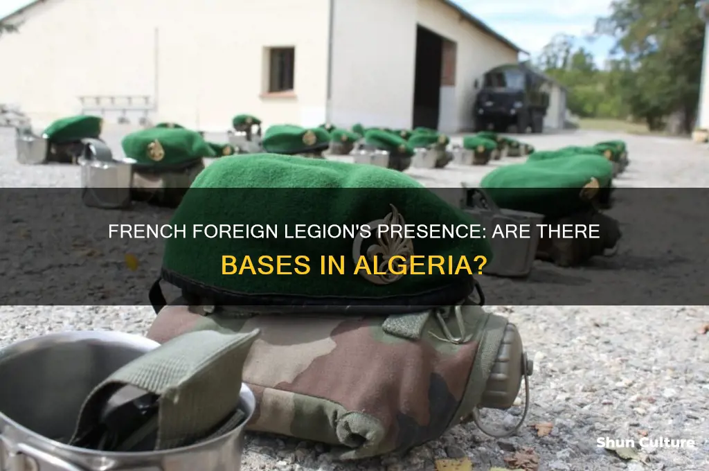 is the french foreign legion have basesin algeria