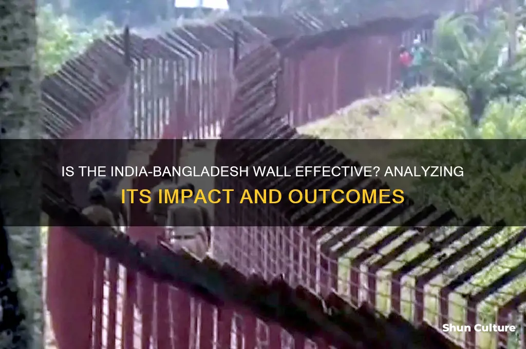 is the india bangladesh wall effective