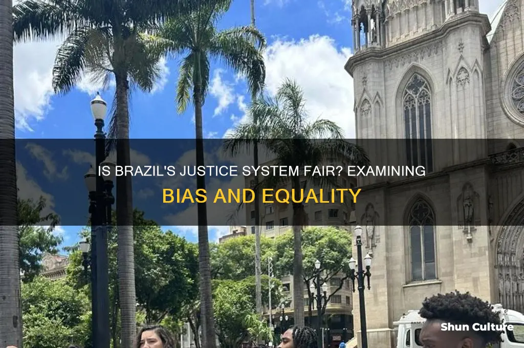 is the justice system in brazil fair
