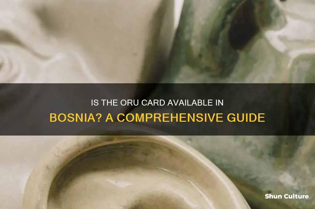 is the oru card available in bosnia